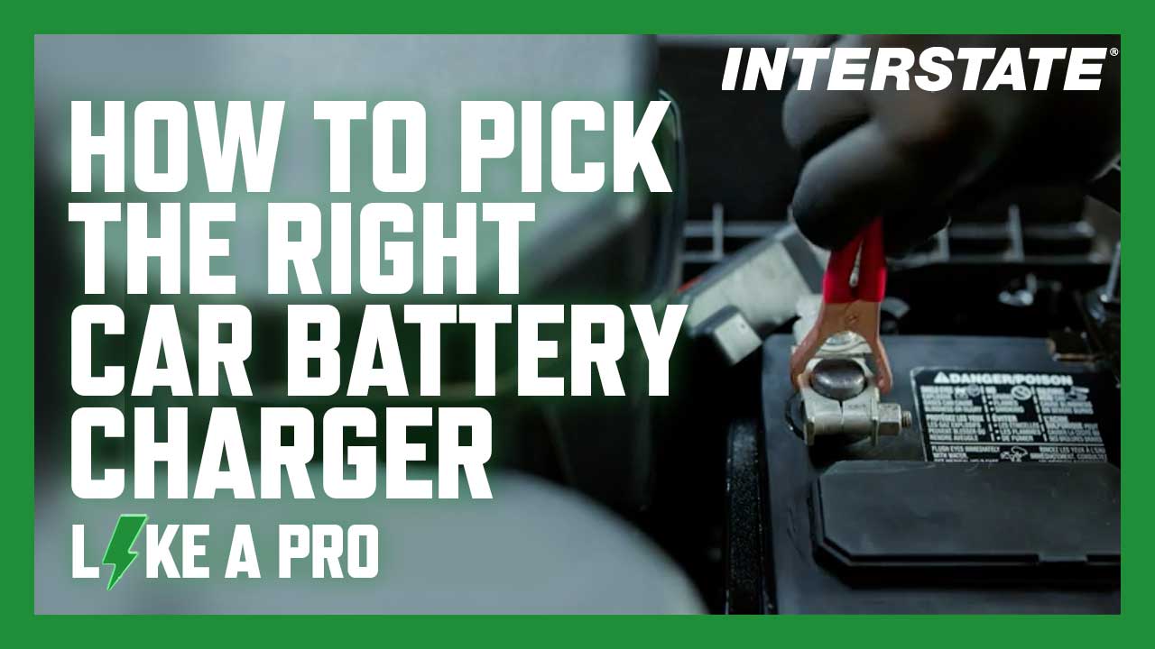 How to Pick the Right Car Battery Charger Interstate Batteries